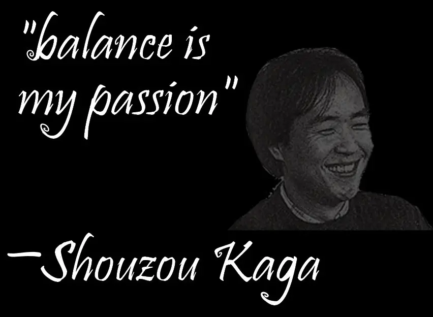 kaga says balance is my passion